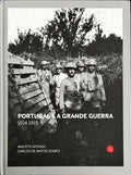 PORTUGAL E A GRANDE GUERRA. 1914-1918. [3.Âª EDIÃ‡ÃƒO - ESPECIAL]