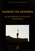 PADRÃ•ES DA MEMÃ“RIA. DA METRÃ“POLE Ã€S ANHARAS ANGOLANAS.