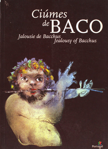 CÃUMES DE BACO. JEALOUSIE DE BACCHUS. JEALOUSY OF BACCHUS.