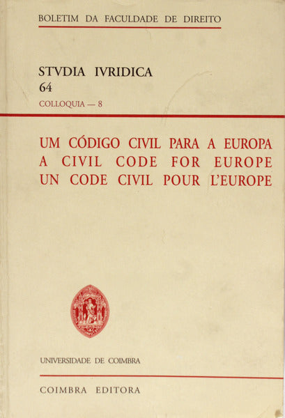 UM CÃ“DIGO CIVIL PARA A EUROPA. A CIVIL CODE FOR EUROPE. UN CODE CIVIL POUR L' EUROPE.