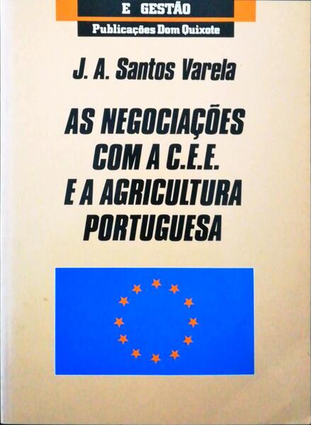 AS NEGOCIAÃ‡Ã•ES COM A C.E.E. E A AGRICULTURA PORTUGUESA.