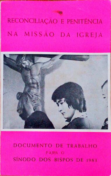 RECONCILIAÃ‡ÃƒO (A) E A PENITÃŠNCIA NA MISSÃƒO DA IGREJA.
