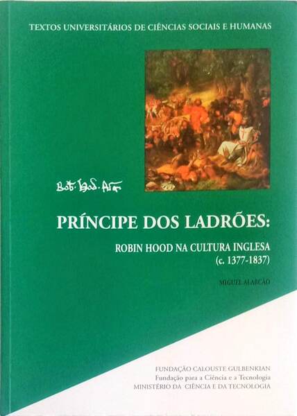 PRÃNCIPE DOS LADRÃ•ES: ROBIN HOOD NA CULTURA INGLESA (C. 1377-1837).