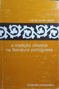 A TRADIÃ‡ÃƒO CLÃSSICA NA LITERATURA PORTUGUESA.