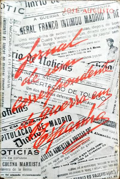 AUGUSTO. (José) JORNAL DE UM CORRESPONDENTE DA GUERRA EM ESPANHA. (CRÓNICAS DE REPORTAGEM).