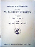BULLETIN D`INFORMATION SUR LA PATHOLOGIE DES DOCUMENTS ET LEUR PROTECTION AUX ARCHIVES DE FRANCE.