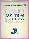 O ANJO DAS TRÃŠS LOUCURAS - SILVIA CARDOSO.
