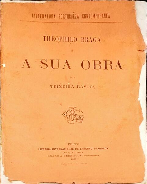 TEÃ“FILO BRAGA E A SUA OBRA.