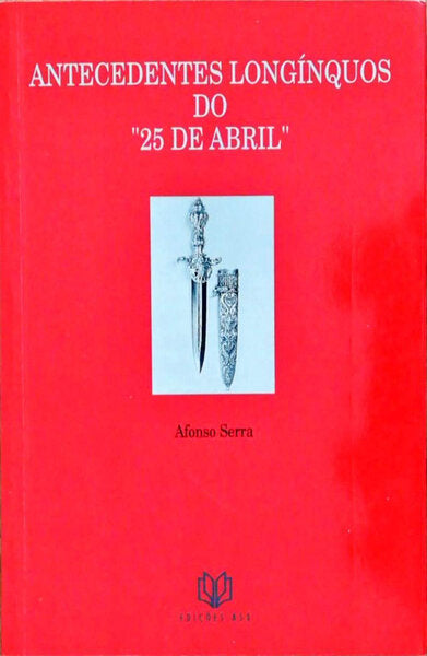 ANTECEDENTES LONGÃNQUOS DO 25 DE ABRIL.