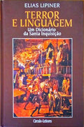 TERROR E LINGUAGEM. UM DICIONÃRIO DA SANTA INQUISIÃ‡ÃƒO.