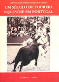 UM SÃ‰CULO DE TOUREIO EQUESTRE EM PORTUGAL.