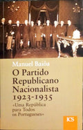 O PARTIDO REPUBLICANO NACIONALISTA 1923-1935. UMA REPÃšBLICA PARA TODOS OS PORTUGUESES.