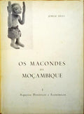 OS MACONDES DE MOÃ‡AMBIQUE, I - ASPECTOS HISTÃ“RICOS E ECONÃ“MICOS.