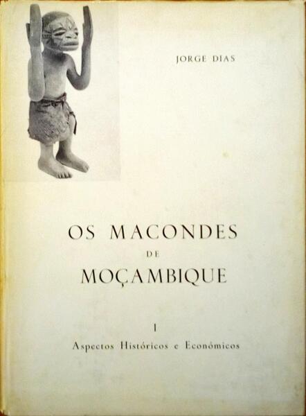 OS MACONDES DE MOÃ‡AMBIQUE, I - ASPECTOS HISTÃ“RICOS E ECONÃ“MICOS.
