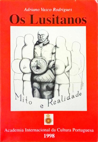 OS LUSITANOS. MITO E REALIDADE.