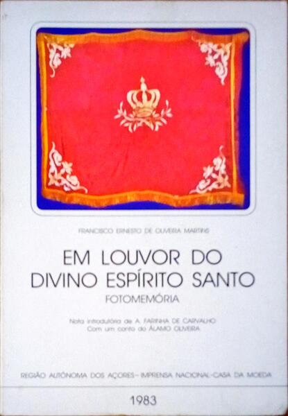 EM LOUVOR DO DIVINO ESPÃRITO SANTO, FOTOMEMÃ“RIA.