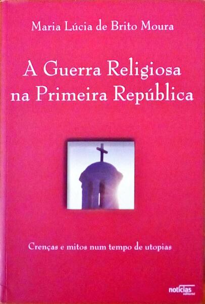 A GUERRA RELIGIOSA NA PRIMEIRA REPÃšBLICA.