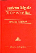 HUMBERTO DELGADO 70 CARTAS INÃ‰DITAS.
