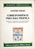 CORRESPONDÃŠNCIA PARA RAUL PROENÃ‡A. [1.Âª EDIÃ‡ÃƒO]