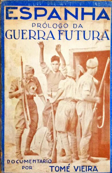 ESPANHA. PRÃ“LOGO DA GUERRA FUTURA.