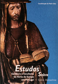 ESTUDOS SOBRE ESCULTURA E ESCULTORES DO NORTE DA EUROPA EM PORTUGAL: Ã‰POCA MANUELINA.