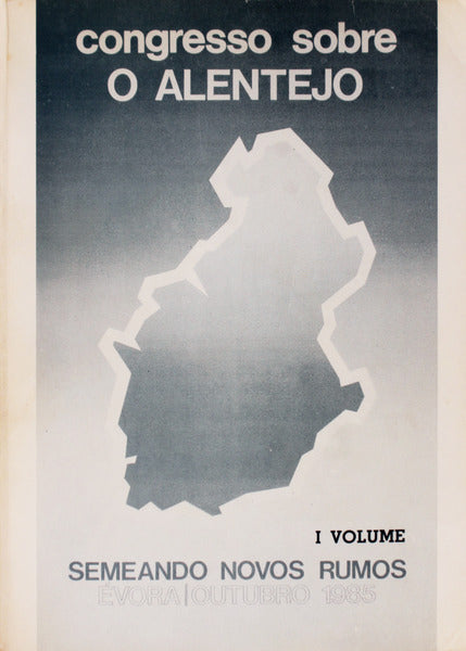 CONGRESSO SOBRE O ALENTEJO. SEMEANDO NOVOS RUMOS.