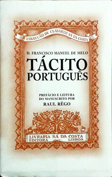 TACITO PORTUGUES. VIDA, E MORTE, DITTOS E FEYTOS DE D. JOÃƒO IV DE PORTUGAL.
