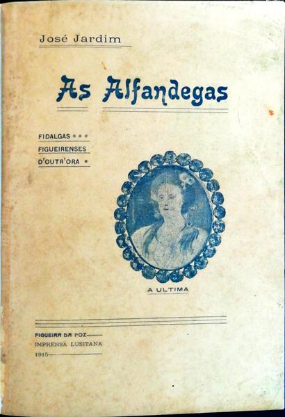 AS ALFANDEGAS. FIDALGAS FIGUERENSES D'OUTR'ORA.
