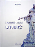 O MEU IRÃ“NICO E TRÃGICO EÃ‡A DE QUEIRÃ“S.