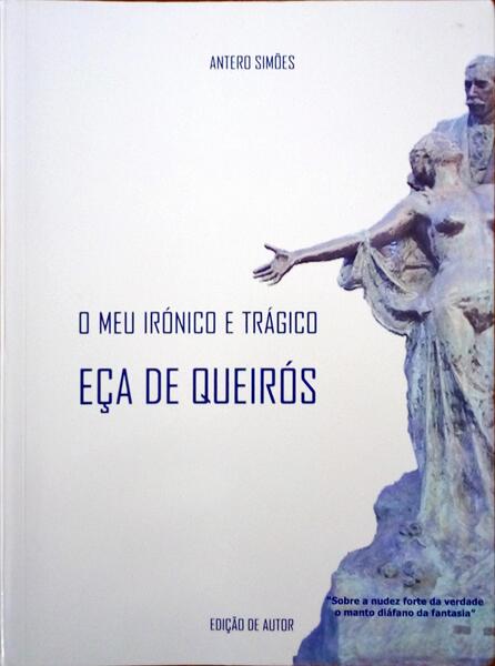 O MEU IRÃ“NICO E TRÃGICO EÃ‡A DE QUEIRÃ“S.