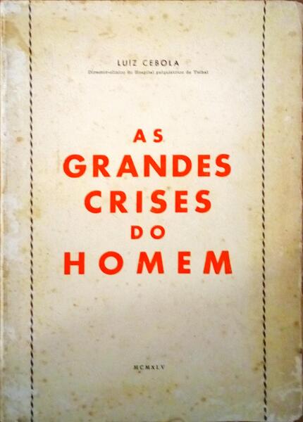 AS GRANDES CRISES DO HOMEM.