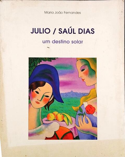 JÚLIO, SAÚL DIAS: UM DESTINO SOLAR.