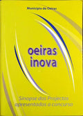 OEIRAS INOVA. SINOPSE DOS PROJECTOS APRSENTADOS A CONCURSO.