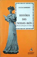 HISTÃ“RIA DAS NOSSAS AVÃ“S. (RETRATO DA BURGUESA EM LISBOA 1890-1930).