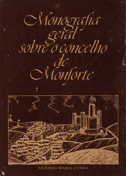 MONOGRAFIA GERAL DO CONCELHO DE MONFORTE.