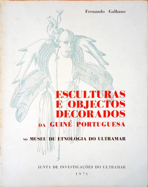 ESCULTURAS E OBJECTOS DECORADOS NA GUINÃ‰ PORTUGUESA NO MUSEU DE ETNOLOGIA DO ULTRAMAR.