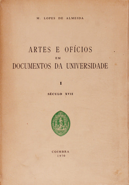 ARTES E OFÃCIOS EM DOCUMENTOS DA UNIVERSIDADE.