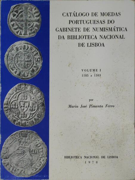CATÃLOGO DE MOEDAS PORTUGUESAS DO GABINETE DE NUMISMÃTICA DA BIBLIOTECA NACIONAL DE LISBOA.