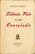 SIDÃ“NIO PAIS E O SEU CONSULADO.