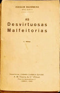 AS DESVIRTUOSAS MALFEITORIAS.