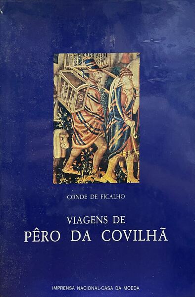 VIAGENS DE PÃŠRO DA COVILHÃƒ.