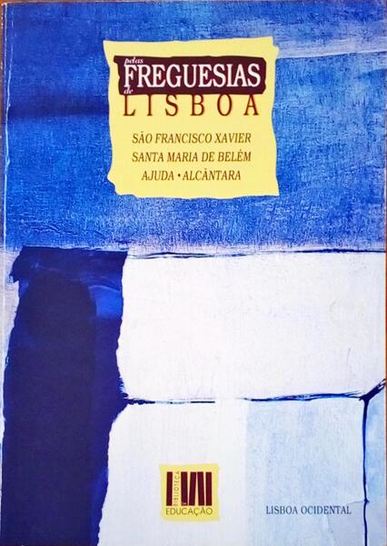 PELAS FREGUESIAS DE LISBOA. LISBOA OCIDENTAL.