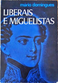 LIBERAIS E MIGUELISTAS. EVOCAÃ‡ÃƒO HISTÃ“RICA.