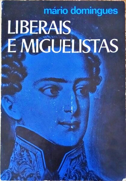 LIBERAIS E MIGUELISTAS. EVOCAÃ‡ÃƒO HISTÃ“RICA.