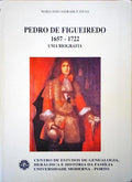 PEDRO DE FIGUEIREDO. 1657-1722. UMA BIOGRAFIA.