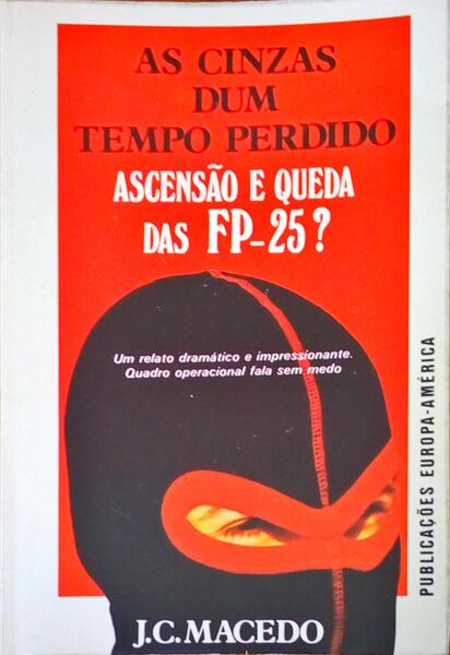 AS CINZAS DUM TEMPO PERDIDO, ASCENSÃƒO E QUEDA DAS FP-25?
