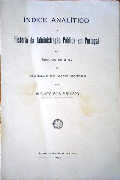 ÃNDICE ANALÃTICO DA HISTÃ“RIA DA ADMINISTRAÃ‡ÃƒO EM PORTUGAL NOS SÃ‰CULOS XII A XIV.