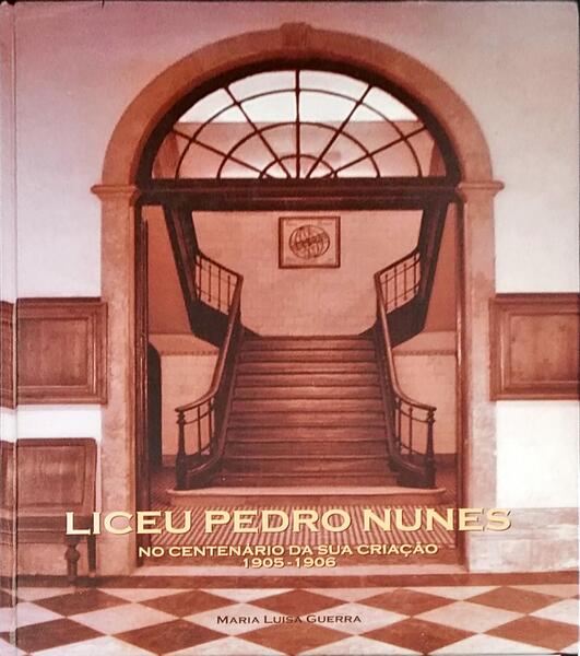 LICEU PEDRO NUNES NO CENTENÃRIO DA SUA CRIAÃ‡ÃƒO, 1905-1906.