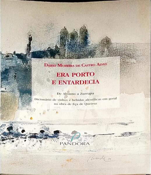 ERA PORTO E ENTARDECIA. DE ABSINTO A ZURRAPA.