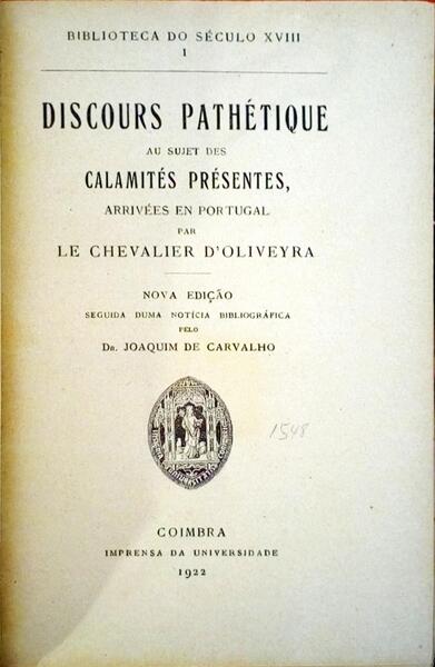 DISCOURS PATHÃ‰THIQUE AU SUJET DES CALAMITÃ‰S PRÃ‰SENTES ARRIVÃ‰ES EN PORTUGAL.